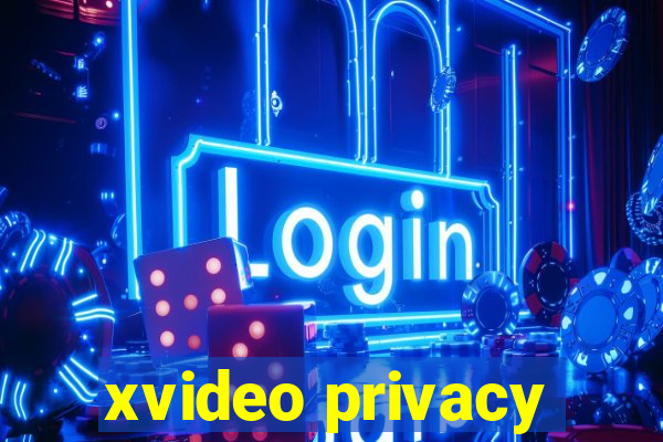 xvideo privacy